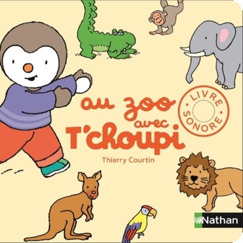 Thierry Courtin - Au zoo avec T'choupi.