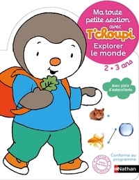 Téléchargez le livre joomla Ma toute petite section avec T'choupi 2-3 ans  - Explorer le monde par Thierry Courtin