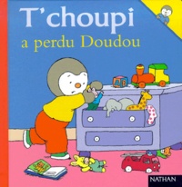 Thierry Courtin - T'choupi a perdu Doudou.