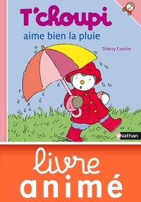 Thierry Courtin - T'choupi aime bien la pluie.