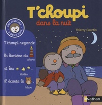 Thierry Courtin - T'choupi dans la nuit.