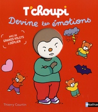 Thierry Courtin - T'choupi devine les émotions.