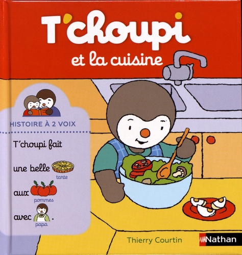 Thierry Courtin - T'choupi et la cuisine.