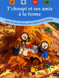 T'choupi et ses amis à la ferme - Avec 40... de Thierry Courtin - Album -  Livre - Decitre