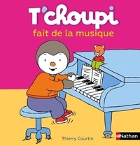 Thierry Courtin - T'choupi fait de la musique.