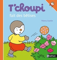 Thierry Courtin - T'choupi fait des bêtises.