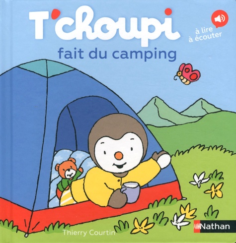 Thierry Courtin - T'choupi fait du camping.