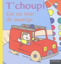 Thierry Courtin - T'choupi fait un tour de manège.
