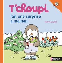 Thierry Courtin - T'choupi fait une surprise à maman.