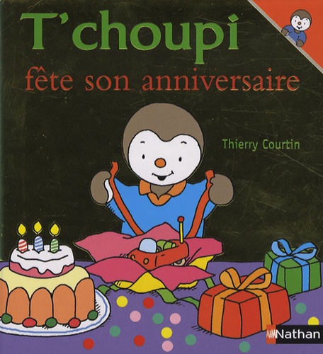 Thierry Courtin - T'choupi fête son anniversaire.