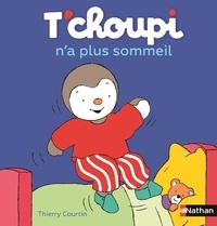 Thierry Courtin - T'choupi n'a plus sommeil.