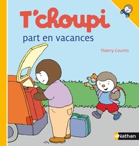 Thierry Courtin - T'choupi part en vacances.