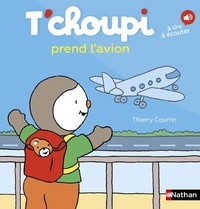 Thierry Courtin - T'choupi prend l'avion.