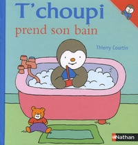 Thierry Courtin - T'choupi prend son bain.