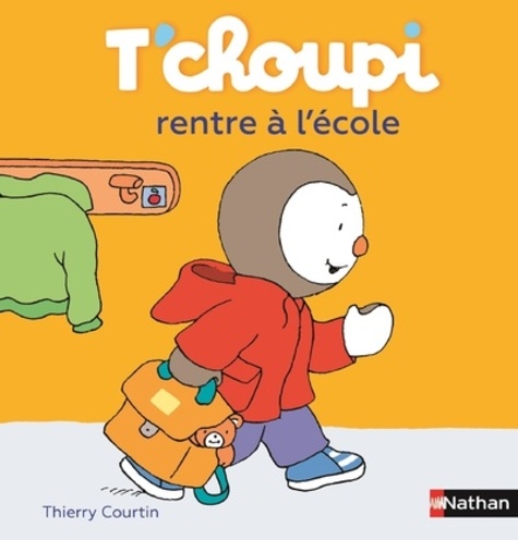 Thierry Courtin - T'choupi rentre à l'école.