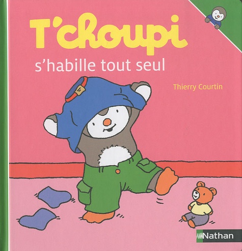 Thierry Courtin - T'choupi s'habille tout seul.
