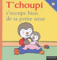Thierry Courtin - T'choupi s'occupe bien de sa petite soeur.