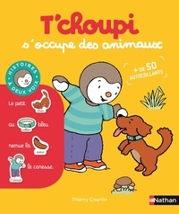 Thierry Courtin - T'choupi s'occupe des animaux.