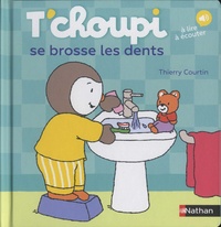 Thierry Courtin - T'choupi se brosse les dents - A lire, à écouter.