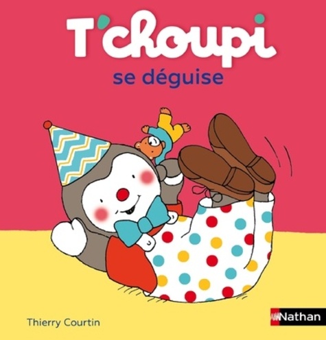 Thierry Courtin - T'choupi se déguise.