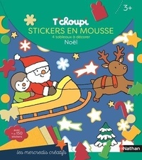 Thierry Courtin - T'choupi stickers en mousse Noël - 4 tableaux à décorer. Avec plus de 150 stickers.