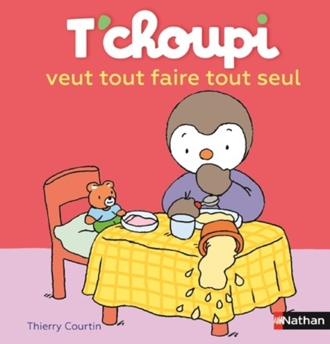 Thierry Courtin - T'choupi veut tout faire tout seul.