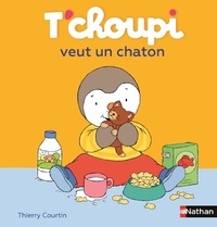 Thierry Courtin - T'choupi veut un chaton.