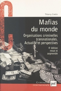 Thierry Cretin et  Centre universitaire de recher - Mafias du monde - Organisations criminelles transnationales : actualité et perspectives.