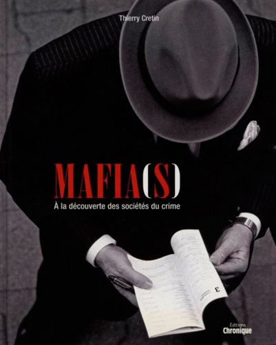 Thierry Cretin - Mafias(s) - A la découverte des sociétés du crime.