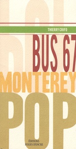 Thierry Crifo - Bus 67 - Monterey Pop.