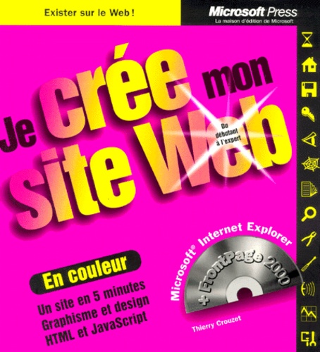 Thierry Crouzet - Je Cree Mon Site Web. Avec Cd-Rom.