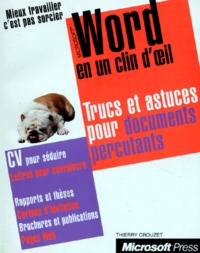 Thierry Crouzet - Word - Microsoft, trucs et astuces pour documents percutants.