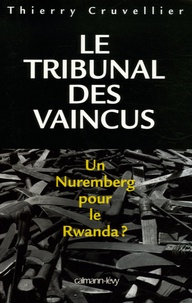 Le Tribunal des vaincus - Un Nuremberg pour le Rwanda ?.pdf