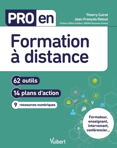 Thierry Cuirot et Jean-François Detout - Pro en formation à distance - 62 outils, 14 plans d'action, 9 ressources numériques.