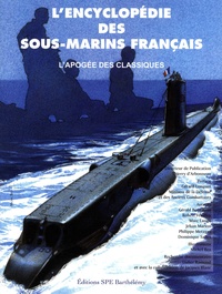 Thierry d' Arbonneau - L'encyclopédie des sous-marins français - Tome 3, L'apogée des classiques.