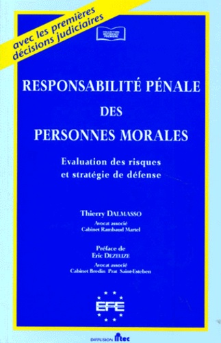 Thierry Dalmasso - Responsabilite Penale Des Personnes Morales. Evaluation Des Risques & Strategies De Defense.