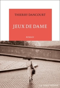 Thierry Dancourt - Jeux de dame.