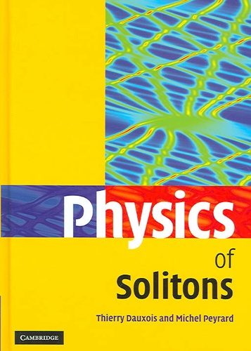 Thierry Dauxois et Michel Peyrard - Physics of Solitons.