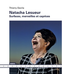 Thierry Davila - Natacha Lesueur - Surfaces, merveilles et caprices.