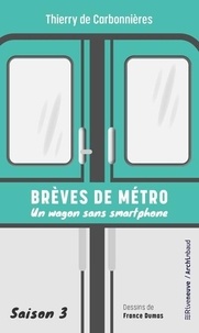 Thierry de Carbonnières et France Dumas - Brèves de métro - Saison 3, Un wagon sans smartphone.