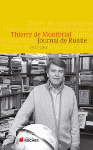 Thierry de Montbrial - Journal de Russie - 1977-2011.