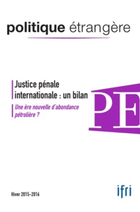Thierry de Montbrial - Politique étrangère N° 4, hiver 2015-201 : Justice pénale internationale : un bilan.