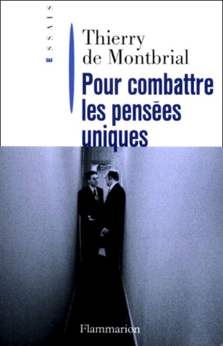 Thierry de Montbrial - Pour Combattre Les Pensees Uniques.