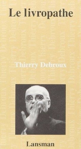 Thierry Debroux - Le Livropathe.