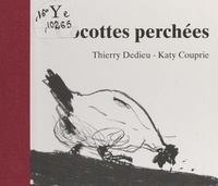 Thierry Dedieu et Katy Couprie - Cocottes perchées.