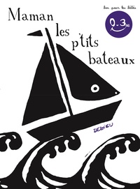Thierry Dedieu - Maman les p'tits bateaux.