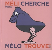 Thierry Dedieu - Méli cherche Mélo trouve.