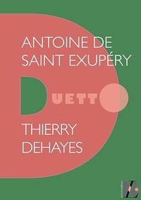 Thierry Dehayes - Antoine de Saint Exupéry - Duetto.