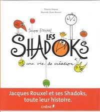 Thierry Dejean et Marcelle Ponti-Rouxel - Jacques Rouxel et les Shadoks, une vie de création.