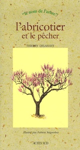Thierry Delahaye - L'abricotier et le pêcher.